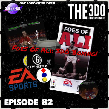 The 3DO Experience - Episode 82: Foes Of Ali: 3DO Boxing!