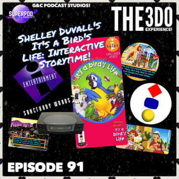 The 3DO Experience - Episode 91: Shelley Duvall's It's a Birds Life: Interactive Storytime!