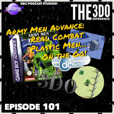 The 3DO Experience - Episode 101: Army Men Advance: Real Combat Plastic Men... On The Go!