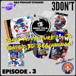 3DOn't - Episode 3: Sonic Adventure 1 + 2: Sonic's 3D Beginnings! (ft. Jelly)