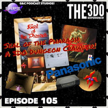 The 3DO Experience - Episode 105: Seal of the Pharaoh: A 3DO Dungeon Crawler!