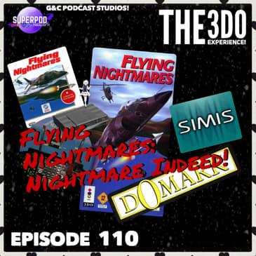 The 3DO Experience - Episode 110: Flying Nightmares: Nightmare Indeed!