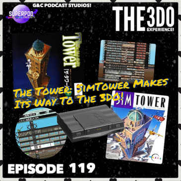 The 3DO Experience - Episode 119: The Tower: SimTower Makes Its Way To The 3DO!