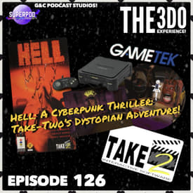 The 3DO Experience - Episode 126: Hell: A Cyberpunk Thriller: Take-Two's Dystopian Adventure!