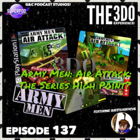 The 3DO Experience - Episode 137: Army Men: Air Attack: The Series High Point? (ft. Quest64Official)