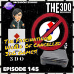 The 3DO Experience - Episode 145: The Fascinating World Of Cancelled 3DO Games!
