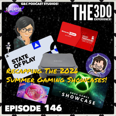 The 3DO Experience - Episode 146: Recapping The 2026 Summer Gaming Showcases!