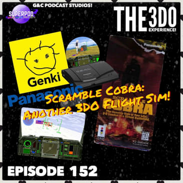 The 3DO Experience - Episode 152: Scramble Cobra: Another 3DO Flight Sim!