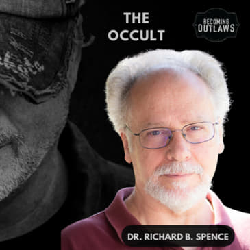 The Occult w/ Dr. Richard B. Spence