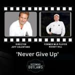 Never Give Up (The Hill Movie) w/ Jeff Calentano &amp; Rickey Hill
