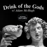 Drink of the Gods w/ Adam McHugh