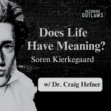 Does Life Have Meaning? w/ Dr. Craig A. Hefner