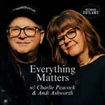 Everything Matters w/ Charlie Peacock & Andi Ashworth