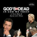 God's Not Dead: In God We Trust w/Scott Baio &amp; David A.R. White