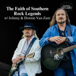 The Faith of Southern Rock Legends w/Johnny &amp; Donnie Van Zant