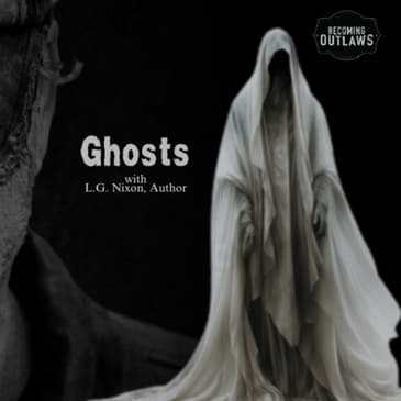 Ghosts w/ L.G. Nixon