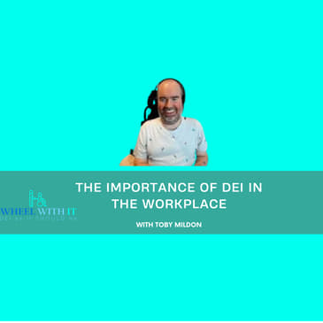 Toby Mildon On How Diversity And Inclusion Can Create A Stronger Workplace