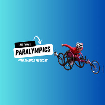 All Things Paralympics with Amanda McGrory