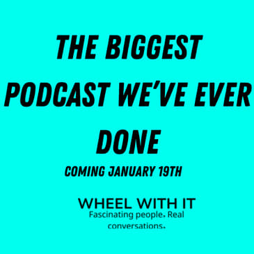 THE BIGGEST PODCAST WE'VE EVER DONE... COMING JANUARY 19TH