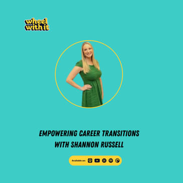 Empowering Career Transitions with Shannon Russell | Wheel With It Podcast