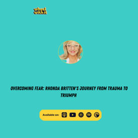 Overcoming Fear: Rhonda Britten's Journey from Trauma to Triumph | Wheel With It Podcast