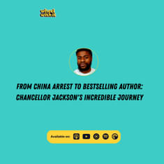 From China Arrest to Bestselling Author: Chancellor Jackson's Incredible Journey | Wheel with It Podcast