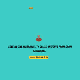 Solving the Affordability Crisis: Insights from Crom Carmichael | Wheel With It Podcast