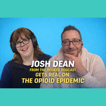 Josh Dean on the Opioid Epidemic (Hooked Podcast)