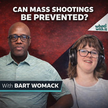 How to Prevent Mass Shootings | Safety Expert Bart Womack| Wheel with It Podcast