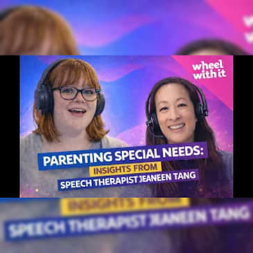 Parenting Special Needs: Speech Therapy Tips & Early Signs of Delay w/ Jeaneen Tang| Wheel with It