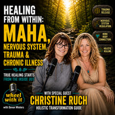 Healing From Within: Nervous System, Trauma, MAHA &amp; Chronic Illness | Christine Ruch | Wheel With It Podcast