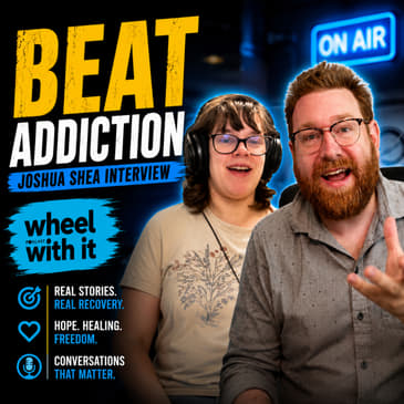 How to Beat 🌽 Addiction: Joshua Shea on P*rn Addiction, Recovery & Healing | Wheel With It Podcast