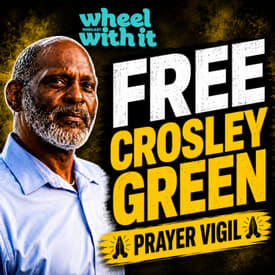Crosley Green Public Prayer Vigil | Wheel with It Podcast BONUS EPISODE