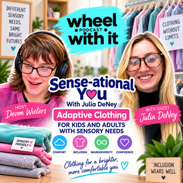 Sense-ational You With Julia Deney: Adaptive Clothing For Kids And Adults With Sensory Needs