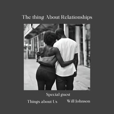 The Thing About Relationships...