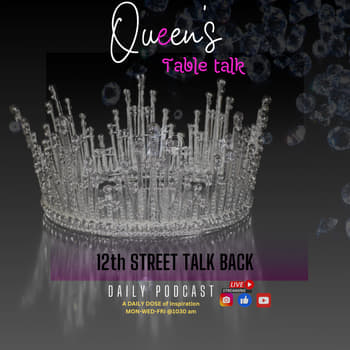 Queens Table Talk Presented by 12th Street Talk Back...pt.1