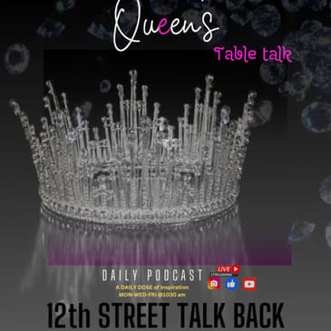 Queens table Talk ...pt 2