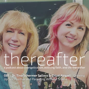 081 - Dr. Tina Schermer Sellers & Chloë Abigail | Growing Up Sex Positive and Parenting Without Shame