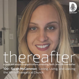 100 - Sarah McCammon | Loving, Living, and Leaving the White Evangelical Church