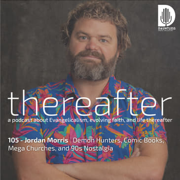 105 - Jordan Morris | Demon Hunters, Comic Books, Mega Churches, and 90s Nostalgia