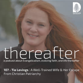 107 - Tia Levings | A Well-Trained Wife & Her Escape From Christian Patriarchy