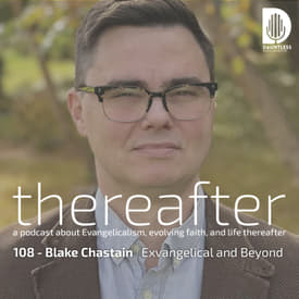 108 - Blake Chastain | Exvangelical and Beyond
