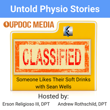 Untold Physio Stories 161 - Someone Likes Their Soft Drinks with Sean Wells