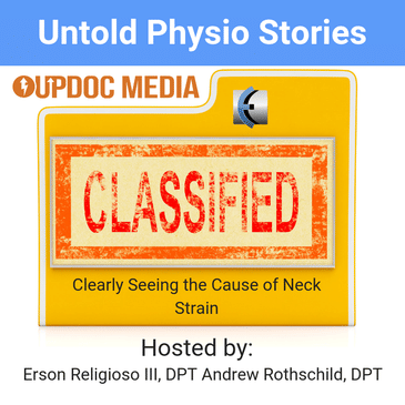 Untold Physio Stories 109: Clearly Seeing the Cause of Neck Strain