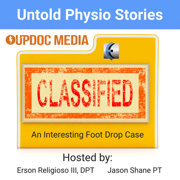Untold Physio Stories 143 - An Interesting Case of Foot Drop