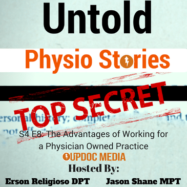 Untold Physio Stories (S4E8): The Advantages of Working for a Physician Owned Practice