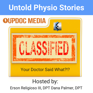 Untold Physio Stories 141 - Your Doctor Said WHAT?!?!