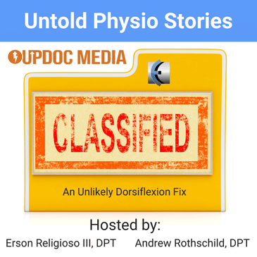 Untold Physio Stories 145 - An Unlikely Dorsiflexion Fix