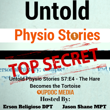 Untold Physio Stories (S7E4): The Hare Becomes the Tortoise