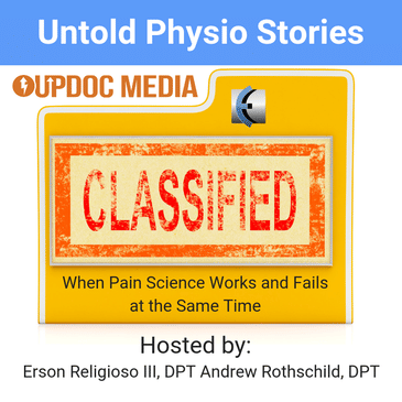 Untold Physio Stories 110: When Pain Science Works and Fails at the Same Time